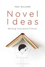 Icon image Novel Ideas: Writing Innovative Fiction