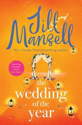 Icon image The Wedding of the Year: The irresistible, feelgood bestseller. Not every wedding goes to plan . . .