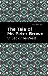 Icon image The Tale of Mr. Peter Brown