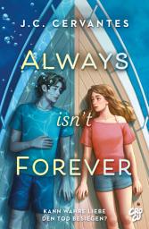 Icon image Always Isn't Forever – Kann wahre Liebe den Tod besiegen?