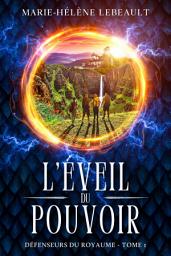 Icon image L'éveil du pouvoir: Une saga de fantasy épique pour jeunes adultes