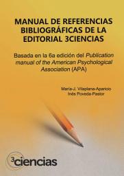Icon image Manual de referencias bibliográficas de la Editorial 3Ciencias: Basada en la 6a edición del Publication manual of the American Psychological Association (APA)