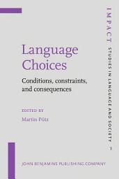 Icon image Language Choices: Conditions, constraints, and consequences