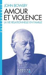 Icon image Amour et violence: La vie relationnelle en famille