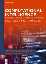 Icon image Computational Intelligence: Theoretical Advances and Advanced Applications