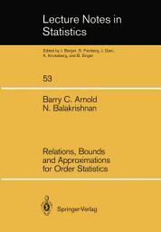 Icon image Relations, Bounds and Approximations for Order Statistics