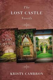Icon image The Lost Castle Novels: The Lost Castle, Castle on the Rise, The Painted Castle