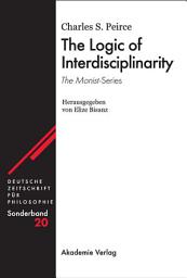 Icon image The Logic of Interdisciplinarity. 'The Monist'-Series: Herausgegeben von Elize Bisanz