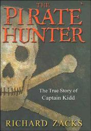 Icon image The Pirate Hunter: The True Story of Captain Kidd