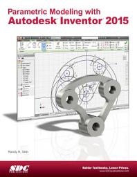 Icon image Parametric Modeling with Autodesk Inventor 2015