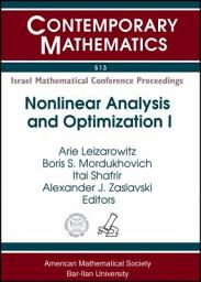 Icon image Nonlinear Analysis and Optimization I: A Conference in Celebration of Alex Ioffe's 70th and Simeon Reich's 60th Birthdays, June 18-24, 2008, Haifa, Israel