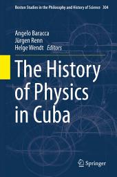 Icon image The History of Physics in Cuba