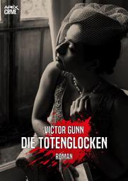 Icon image DIE TOTENGLOCKEN: Der Krimi-Klassiker!