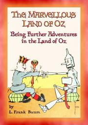 Icon image THE MARVELLOUS LAND OF OZ - Book 2 of Dorothy's Adventures in the Land of Oz