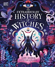 Icon image The Extraordinary History of Witches