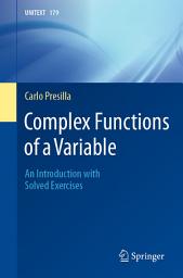 Icon image Complex Functions of a Variable: An Introduction with Solved Exercises
