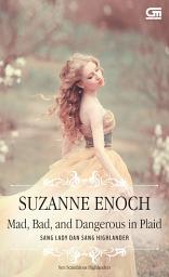 Icon image Historical Romance: Sang Lady Dan Sang Highlander (Mad, Bad,And Dangerous In Plaid)