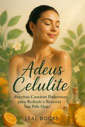 Icon image Adeus Celulite: Receitas Caseiras Poderosas para Reduzir e Renovar Sua Pele Hoje!