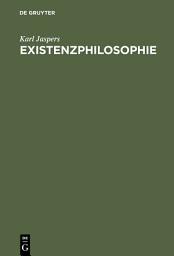 Icon image Existenzphilosophie: Drei Vorlesungen gehalten am Freien Deutschen Hochstift in Frankfurt a.M., September 1937