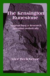 Icon image The Kensington Runestone: Approaching a Research Question Holistically