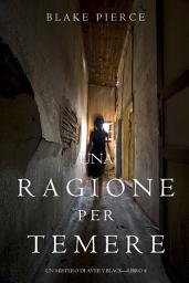 Icon image Una Ragione per Temere (Un Mistero di Avery Black—Libro 4)
