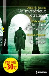 Icon image Un mystérieux étranger - A la place d'une autre - Le miroir du passé: (promotion)