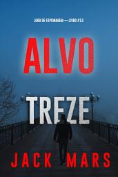 Icon image Alvo Treze (Jogo de Espionagem — Livro #13)