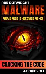 Icon image Malware Reverse Engineering: Cracking The Code