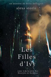 Icon image Les Filles d’Ivy (tome 4 de la série des Meurtres en Banlieue)