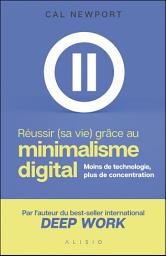 Icon image Réussir (sa vie) grâce au minimalisme digital