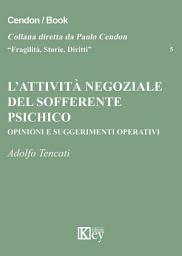Icon image L’attività negoziale del sofferente psichico: Opinioni e suggerimenti operativi