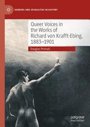 Icon image Queer Voices in the Works of Richard von Krafft-Ebing, 1883–1901