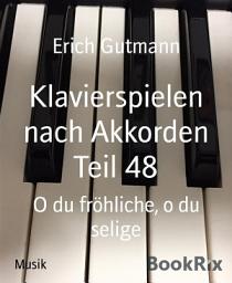 Icon image Klavierspielen nach Akkorden Teil 48: O du fröhliche, o du selige