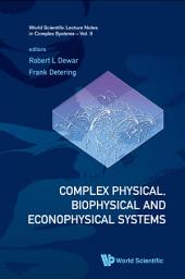 Icon image Complex Physical, Biophysical and Econophysical Systems