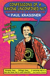 Icon image Confessions of a Raving, Unconfined Nut: Misadventures in the Counterculture
