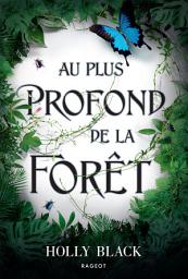 Icon image Au plus profond de la forêt