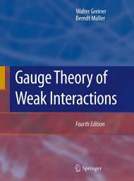 Icon image Gauge Theory of Weak Interactions: Edition 4