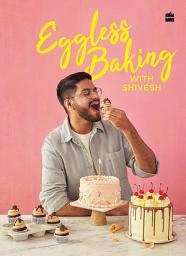 Icon image Eggless Baking With Shivesh