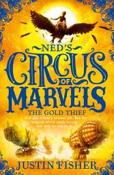 Icon image The Gold Thief (Ned’s Circus of Marvels, Book 2)