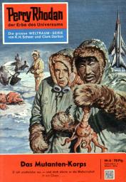 Icon image Perry Rhodan 6: Das Mutanten-Korps: Perry Rhodan-Zyklus "Die Dritte Macht"