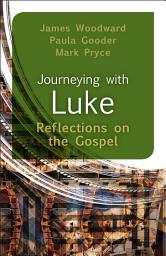 Icon image Journeying with Luke: Reflections on the Gospel