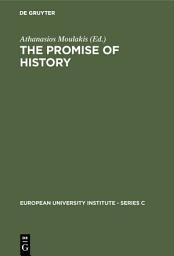 Icon image The Promise of History: Essays in Political Philosophy