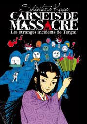 Icon image Carnets de massacre, Les étranges incidents de Tengai