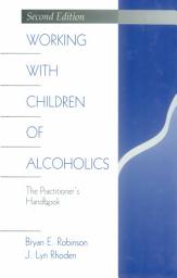 Icon image Working with Children of Alcoholics: The Practitioner′s Handbook