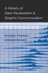 Icon image A History of Data Visualization and Graphic Communication