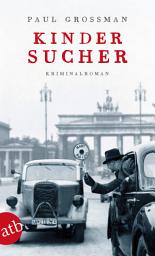 Icon image Kindersucher: Kriminalroman, Ausgabe 2