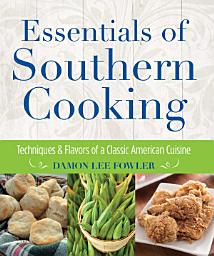 Icon image Essentials of Southern Cooking: Techniques and Flavors of a Classic American Cuisine