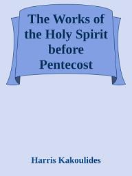 Icon image The Works of the Holy Spirit before Pentecost