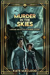 Icon image Murder in the Skies: A Ritchie and Fitz Sci-Fi Murder Mystery
