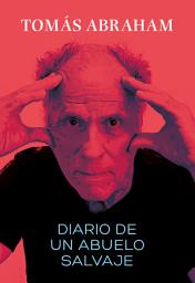 Icon image Diario de un abuelo salvaje